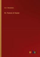 St. Francis of Assisi di G. K. Chesterton edito da Outlook Verlag