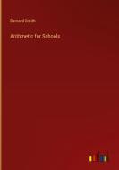 Arithmetic for Schools di Barnard Smith edito da Outlook Verlag