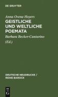 Geistliche und Weltliche Poemata di Anna Ovena Hoyers edito da De Gruyter