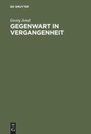 Gegenwart In Vergangenheit di Georg Jenal edito da Walter De Gruyter