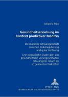 Gesundheitserziehung im Kontext prädiktiver Medizin di Johanna Pütz edito da Lang, Peter GmbH