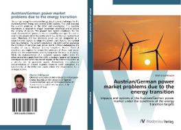 Austrian/German power market problems due to the energy transition di Martin Viehhauser edito da AV Akademikerverlag