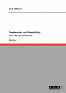 Nussknacker und Mausekönig di E. T. A. Hoffmann edito da GRIN Publishing
