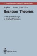Iteration Theories di Stephen L. Bloom, Zoltan Esik edito da Springer Berlin Heidelberg