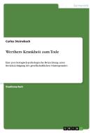 Werthers Krankheit zum Tode di Carlos Steinebach edito da GRIN Publishing