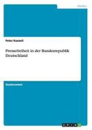 Pressefreiheit In Der Bundesrepublik Deutschland di Peter Kunzell edito da Grin Verlag Gmbh
