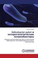 Helicobacter Pylori I Enterogepaticheskie Khelikobaktery di Isaeva Guzel' edito da Lap Lambert Academic Publishing