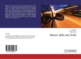 Wheels, Skills and Thrills di Alan Tapp, Ashley Pressley, Mike Baugh edito da LAP Lambert Academic Publishing