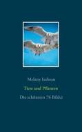 Tiere und Pflanzen di Melany Isabeau edito da Books on Demand