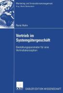 Vertrieb im Systemgütergeschäft di René Helm edito da Deutscher Universitätsverlag