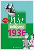 Wir vom Jahrgang 1936 - Kindheit und Jugend di Jürgen Nolte edito da Wartberg Verlag