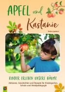 Apfel und Kastanie ? Kinder erleben unsere Bäume di Bettina Igelbrink edito da Verlag an der Ruhr GmbH