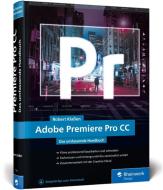 Adobe Premiere Pro CC di Robert Klaßen edito da Rheinwerk Verlag GmbH
