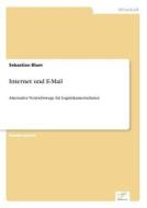 Internet und E-Mail di Sebastian Blum edito da Diplom.de