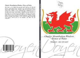 Charles Mountbatton-Windsor, Prince of Wales di Ella-Luise von Welfesholz edito da Doyen Verlag