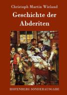 Geschichte der Abderiten di Christoph Martin Wieland edito da Hofenberg