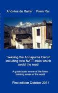 Trekking The Annapurna Circuit Including New Natt-trails Which Avoid The Road di Andr Es De Ruiter, Prem Rai edito da Books On Demand