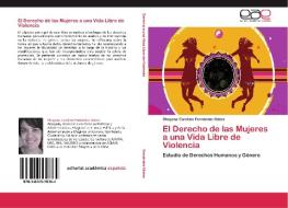 El Derecho de las Mujeres a una Vida Libre de Violencia di Dhayana Carolina Fernández Matos edito da EAE