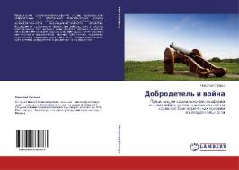 Dobrodetel' I Voyna di Sigida Nikolay edito da Lap Lambert Academic Publishing