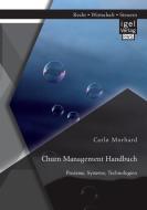 Churn Management Handbuch: Prozesse, Systeme, Technologien di Carlo Morhard edito da Igel Verlag