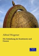 Die Entstehung der Kontinente und Ozeane di Alfred Wegener edito da Verlag der Wissenschaften