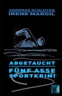 Abgetaucht di Irene Margil, Andreas Schlüter edito da Verlag Akademie der Abenteuer