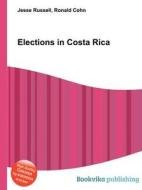 Elections In Costa Rica edito da Book On Demand Ltd.