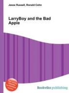 Larryboy And The Bad Apple di Jesse Russell, Ronald Cohn edito da Book On Demand Ltd.