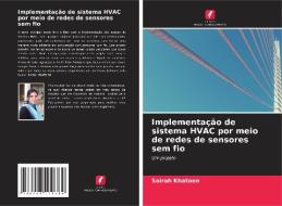 Implementação de sistema HVAC por meio de redes de sensores sem fio di Sairah Khatoon edito da Edições Nosso Conhecimento