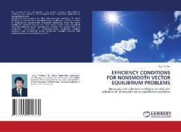 EFFICIENCY CONDITIONS FOR NONSMOOTH VECTOR EQUILIBRIUM PROBLEMS di Luu Do van edito da LAP LAMBERT Academic Publishing