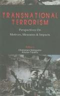 Transnational Terrorism: Perspectives on Motives, Measures and Impact di Chintamani Mahapatra, Amulya K. Tripathy edito da REFERENCE PR