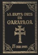 La Santa Cruz de Caravaca : nuevo tesoro de oraciones edito da Editorial Humanitas, S.L.