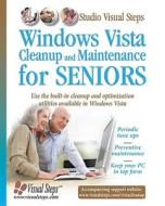Windows Vista Cleanup and Maintenance for Seniors: Use the Built-In Cleanup and Optimalization Utilities Available in Windows Vista edito da Visual Steps Publishing