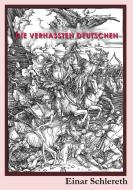 Die verhassten Deutschen di Einar Schlereth edito da Books on Demand