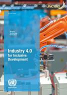 Industry 4.0 for Inclusive Development di UNITED NATIONS CONFE edito da UNITED NATIONS PUBN