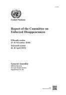 Report of the Committee on Enforced Disappearances: Fifteenth Session (5-16 November 2018) and Sixteenth Session (8-18 A di United Nations Department for General Assembly and Conference Management edito da UNITED NATIONS PUBN