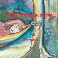 Klaras kleiner Zauberwald di Judith Neuner edito da Meinbestseller.de