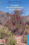 La Vida en los Desiertos Mexicanos di Hector M. Hernandez edito da FONDO DE CULTURA ECONOMICA