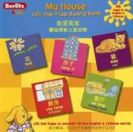 My House Chinese Lift-The-Flap Board Book edito da Berlitz Publishing