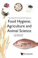 Food Hygiene, Agriculture And Animal Science - Proceedings Of The 2015 International Conference edito da World Scientific
