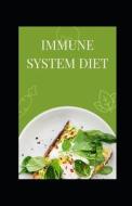 IMMUNE SYSTEM DIET di Michael Dutch edito da Independently Published