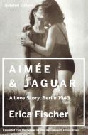 Aimee & Jaguar di Erica Fischer edito da Harper Collins Publ. USA