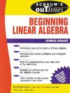 Schaum's Outline of Beginning Linear Algebra di Seymour Lipschutz edito da McGraw-Hill Education