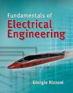 Fundamentals Of Electrical Engineering di Giorgio Rizzoni edito da Mcgraw-hill Education - Europe