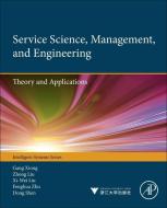 Service Science, Management, and Engineering: di Ghang Xiong, Li-zhong Liu, Xiwei Liu, Fenghua Zhu, Dong Shen edito da Elsevier LTD, Oxford