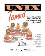 Unix Tamed di Rodney C. Wilson edito da PRENTICE HALL