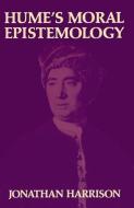 Hume's Moral Epistemology di Jonathan Harrison edito da OXFORD UNIV PR