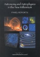 Astronomy and Astrophysics in the New Millennium:: Panel Reports di National Research Council, Division On Engineering And Physical Sci, Space Studies Board edito da NATL ACADEMY PR