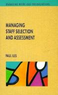 Managing Staff Selection and Assessment di Paul Iles edito da OPEN UNIV PR