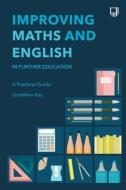 Improving English and Maths in Further Education: A Practical Guide di KAY edito da Open University Press